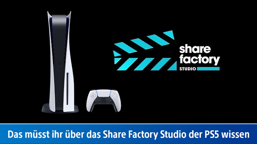 Share Factory Studio PS5: Videos erstellen und bearbeiten