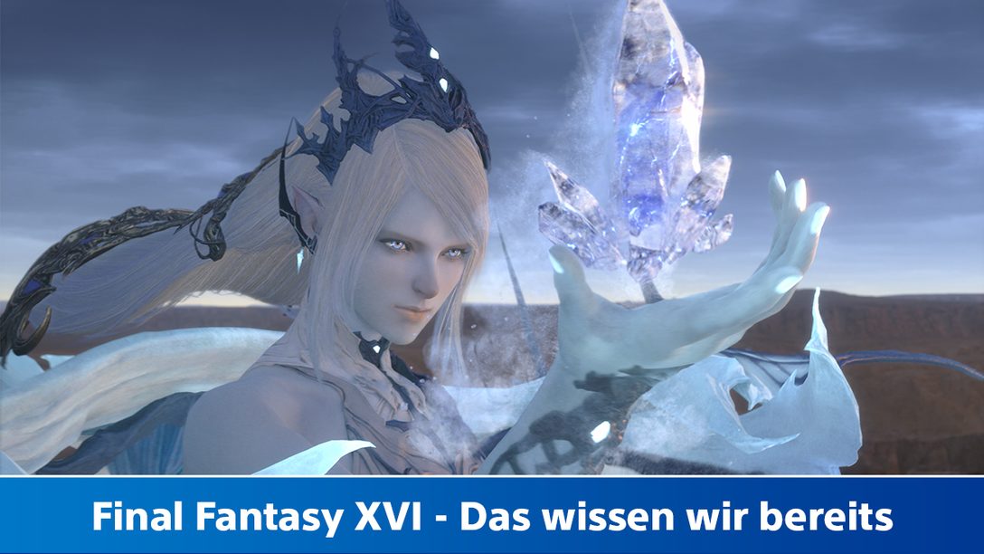 Final Fantasy XVI: Fünf Dinge, die wir schon wissen