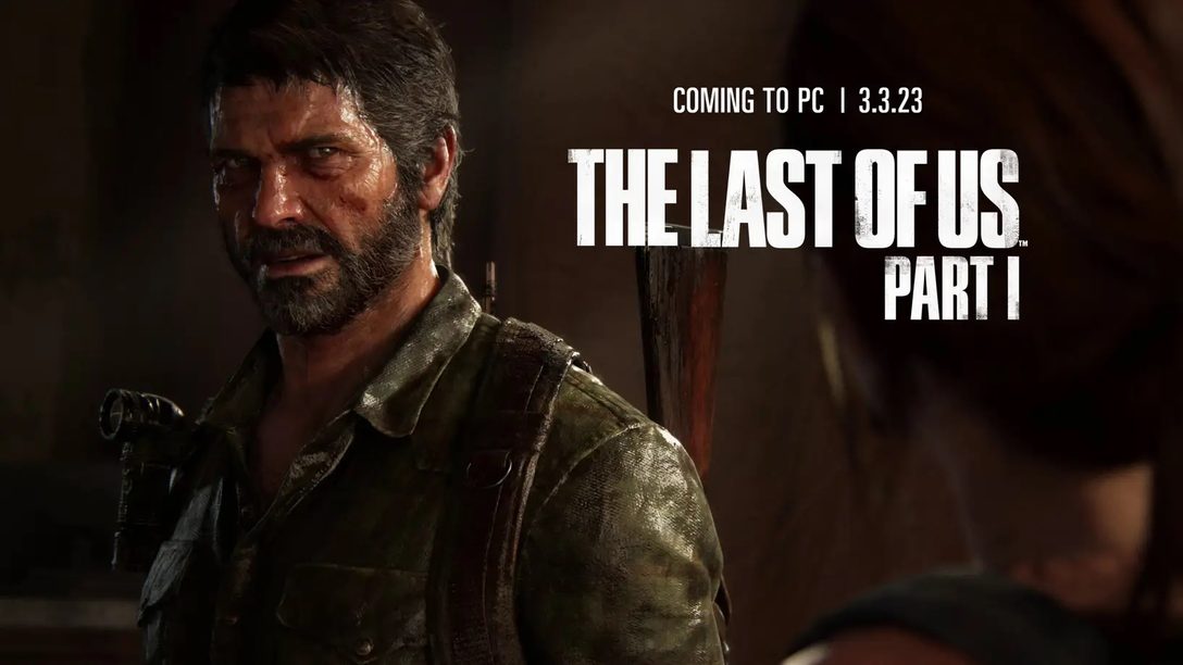 The Last of Us Part I erscheint für PC am 3. März 2023