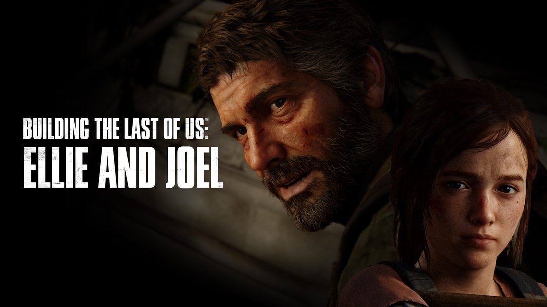 Ellie und Joel – Building The Last of Us Episode 1