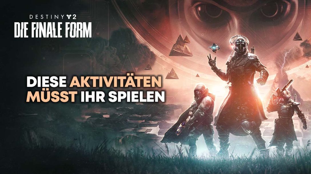 Destiny 2: Die finale Form – Diese Aktivitäten müsst ihr spielen